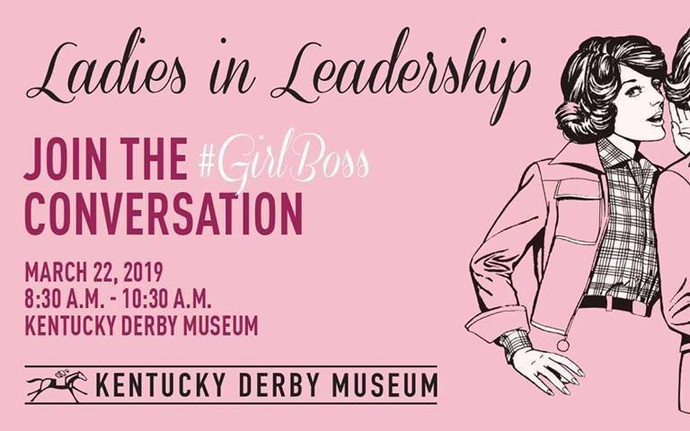 Join the #GirlBoss conversation with  the Ladies in Leadership breakfast at the Kentucky Derby Museum