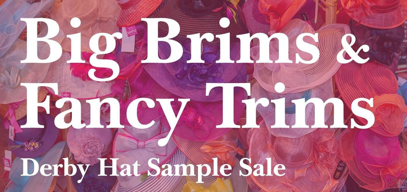 Big Brims & Fancy Trims Annual Hat Sample Sale 2021